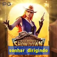 sonhar dirigindo carro jogo do bicho